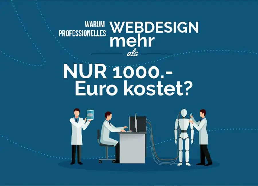 Warum professionelles Webdesign mehr als nur 1000 Euro kostet