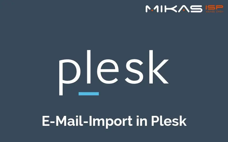 E-Mail-Import in Plesk